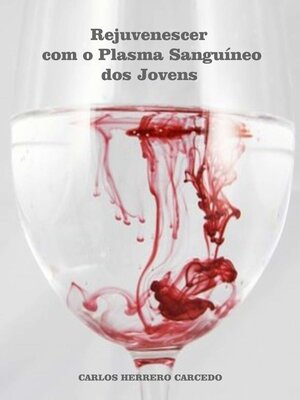 cover image of Rejuvenescer Com O Plasma Sanguíneo Dos Jovens